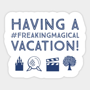 Having a #FreakingMagical Vacation Sticker